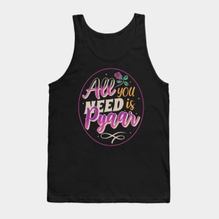 All you need is Pyaar ( Love ) , Bollywood, Indian dialogue, Desi Tank Top